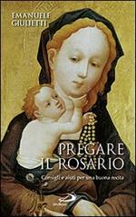 Pregare il rosario. Consigli e aiuti per una buona recita