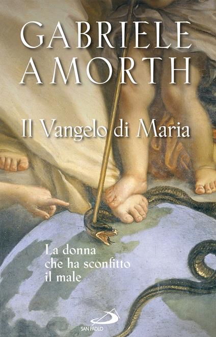 Il vangelo di Maria. La donna che ha sconfitto il male - Gabriele Amorth - ebook