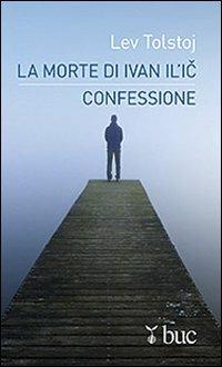 La morte di Ivan Il'ic-Confessione - Lev Tolstoj - ebook