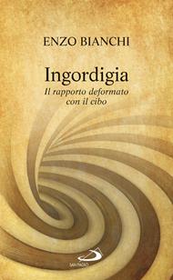 Ingordigia. Il rapporto deformato con il cibo