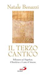 Il terzo cantico. Riflessioni sul Magnificat, il Benedictus e il canto di Simeone