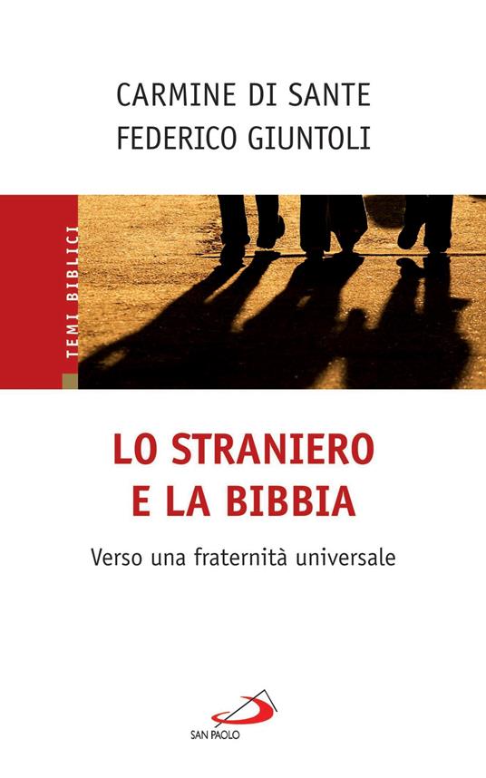 Lo straniero e la Bibbia. Verso una fraternità universale - Carmine Di Sante,Federico Giuntoli - ebook