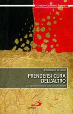 Prendersi cura dell'altro. Uno sguardo cristiano sulla comunicazione