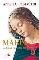 Maria. La donna più bella del mondo