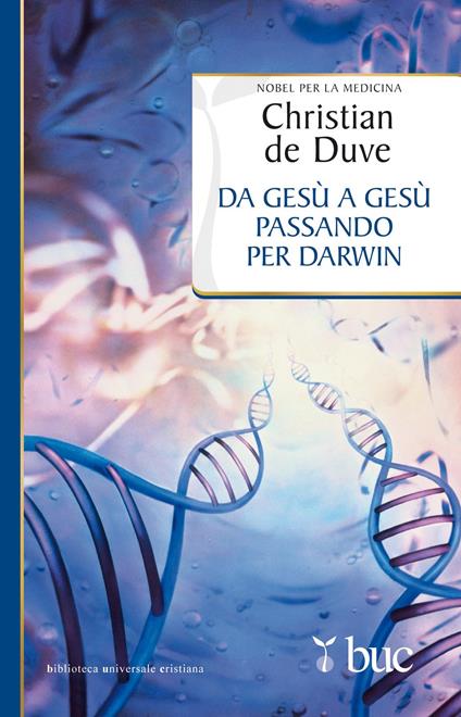 Da Gesù a Gesù passando per Darwin. Un itinerario personale - Christian De Duve - ebook