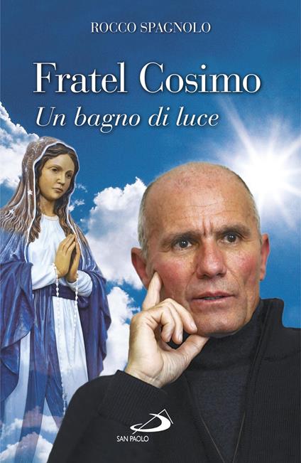 Fratel Cosimo. Un bagno di luce - Rocco Spagnolo - ebook