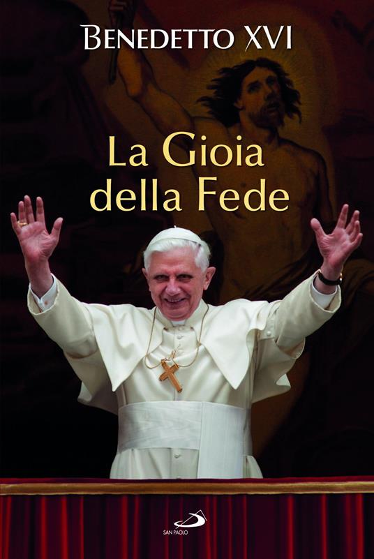 La gioia della fede - Benedetto XVI (Joseph Ratzinger) - ebook