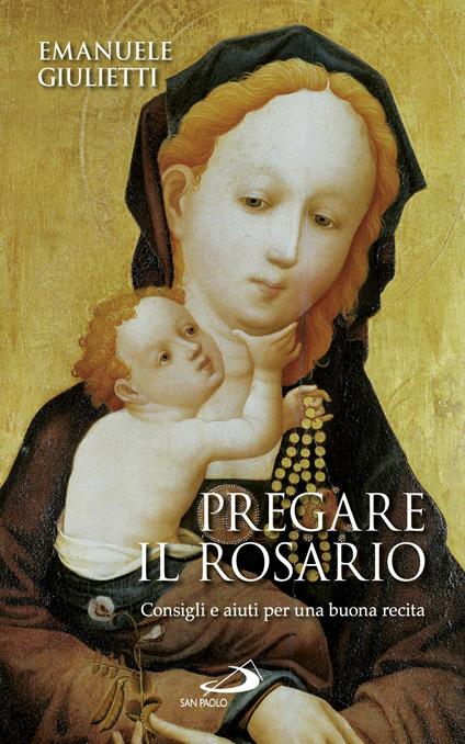 Pregare il rosario. Consigli e aiuti per una buona recita - Emanuele Giulietti - ebook