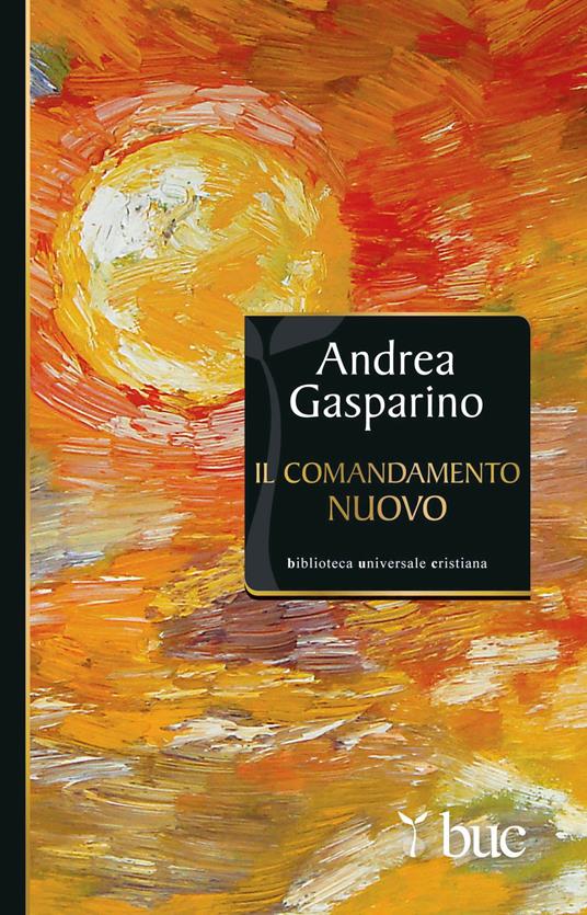 Il comandamento nuovo - Andrea Gasparino - ebook