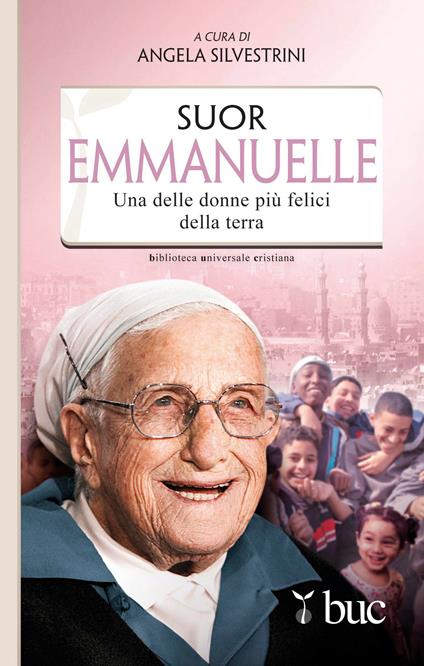 Suor Emmanuelle. Una delle donne più felici della terra - Angela Silvestrini - ebook