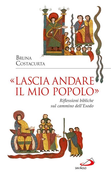 «Lascia andare il mio popolo». Riflessioni bibliche sul cammino dell'Esodo - Bruna Costacurta - ebook