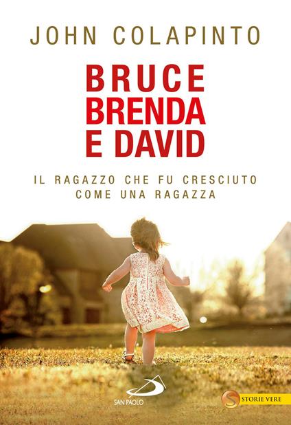 Bruce, Brenda e David. Il ragazzo che fu cresciuto come una ragazza - John Colapinto - ebook