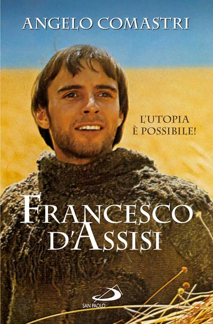 Francesco d'Assisi. L'utopia è possibile! - Angelo Comastri - ebook