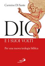 Dio e i suoi volti. Per una nuova teologia biblica