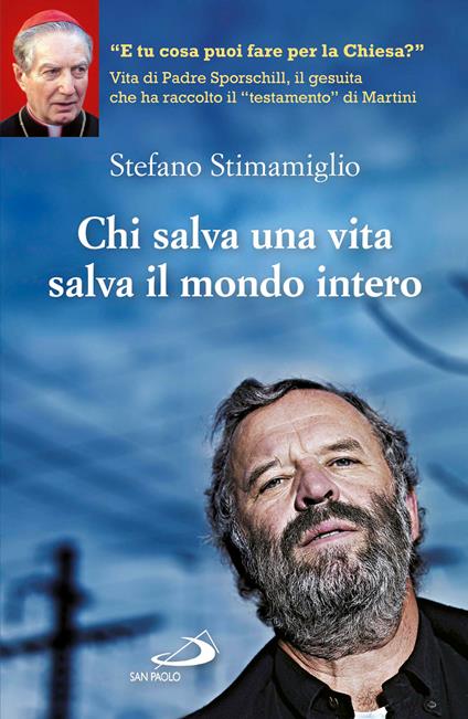 Chi salva una vita salva il mondo intero - Stefano Stimamiglio - ebook