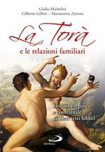 La Torà e le relazioni familiari. Lettura esegetica e contestuale di dieci testi biblici