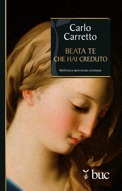 Beata te che hai creduto - Carlo Carretto - ebook