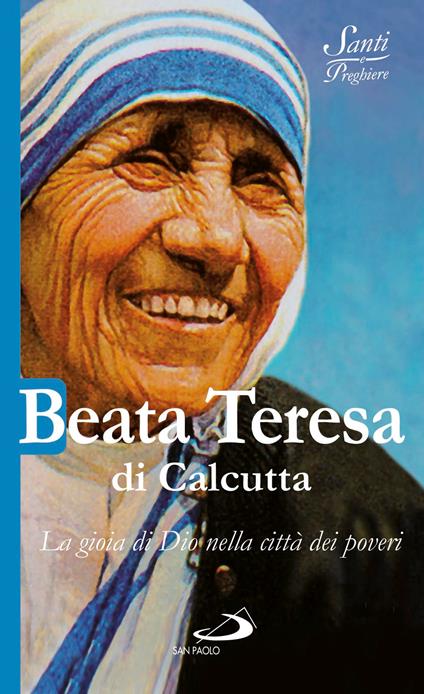 Beata Teresa di Calcutta. La gioia di Dio nella città dei poveri - Natale Benazzi - ebook