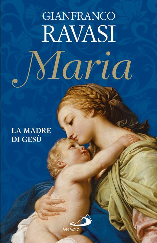 Maria. La madre di Gesù - Gianfranco Ravasi - ebook