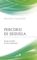 Percorsi di sequela. Forme storiche di vita consacrata