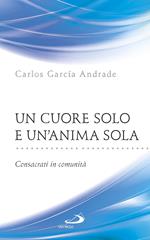 Un cuore solo e un'anima sola. Consacrati in comunità