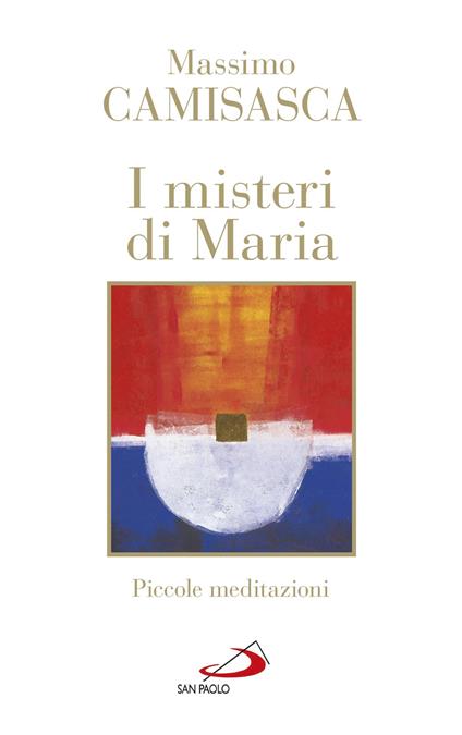 I misteri di Maria. Piccole meditazioni - Massimo Camisasca - ebook