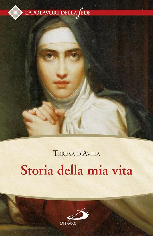 Storia della mia vita - Teresa d'Avila (santa),Italo Alighiero Chiusano - ebook
