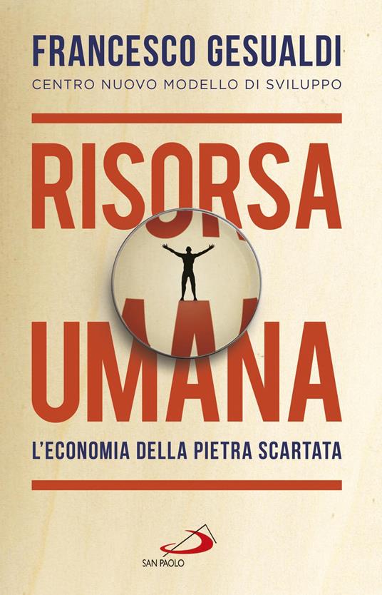 Risorsa umana. L'economia della pietra scartata - Francesco Gesualdi - ebook