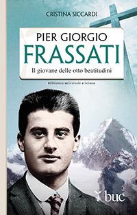 Piergiorgio Frassati. Il giovane delle otto beatitudini - Cristina Siccardi - copertina