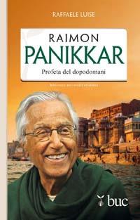 Raimon Panikkar. Profeta del dopodomani - Raffaele Luise - copertina