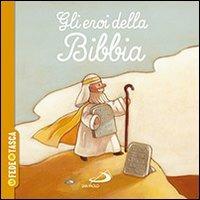 Gli eroi della Bibbia. La fede in tasca - Nirham Tervuren,Xavier Deneux,Delphine Renon - copertina