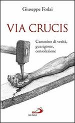 Via Crucis. Cammino di verità, guarigione, consolazione