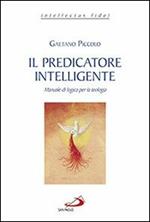 Il predicatore intelligente. Manuale di logica per la teologia