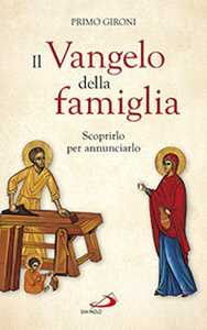 Image of Il Vangelo della famiglia. Scoprirlo per annunciarlo