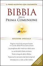 Bibbia della Prima Comunione. Il primo incontro con l'eucarestia. Ediz. speciale