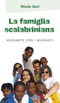 La famiglia Scalabriniana. Migrante con i migranti - Nicola Gori - copertina