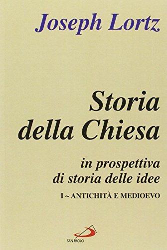 Storia della Chiesa in prospettiva di storia delle idee. Vol. 1: Antichità e Medioevo. - Joseph Lortz - copertina