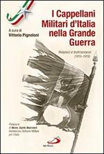 I cappellani militari d'Italia nella grande guerra. Relazioni e testimonianze (1915-1919)