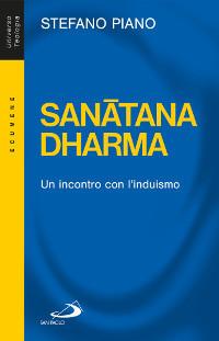 Sanatana-Dharma. Un incontro con l'induismo - Stefano Piano - copertina