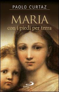 Maria con i piedi per terra - Paolo Curtaz - copertina