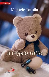 Il regalo rotto - Michele Tarallo - copertina