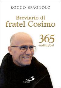 Breviario di fratel Cosimo. 365 meditazioni - Rocco Spagnolo - copertina