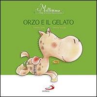 Orzo e il gelato. Millerime - Lorenzo Gobbi,Stefania Scalone - copertina