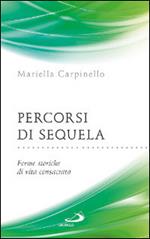 Percorsi di sequela. Forme storiche di vita consacrata