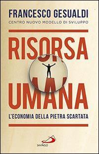 Risorsa umana. L'economia della pietra scartata - Francesco Gesualdi - copertina