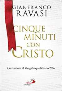 Cinque minuti con Cristo. Commento al Vangelo quotidiano 2016