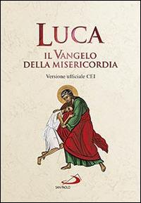 Luca. Il Vangelo della misericordia. Versione ufficiale CEI - copertina