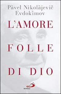 L'amore folle di Dio - Pavel Evdokìmov - copertina