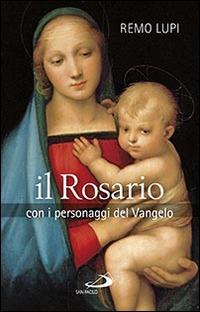 Il rosario. Con i personaggi del Vangelo - Remo Lupi - copertina