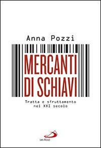 Mercanti di schiavi. Tratta e sfruttamento nel XXI secolo - Anna Pozzi - copertina